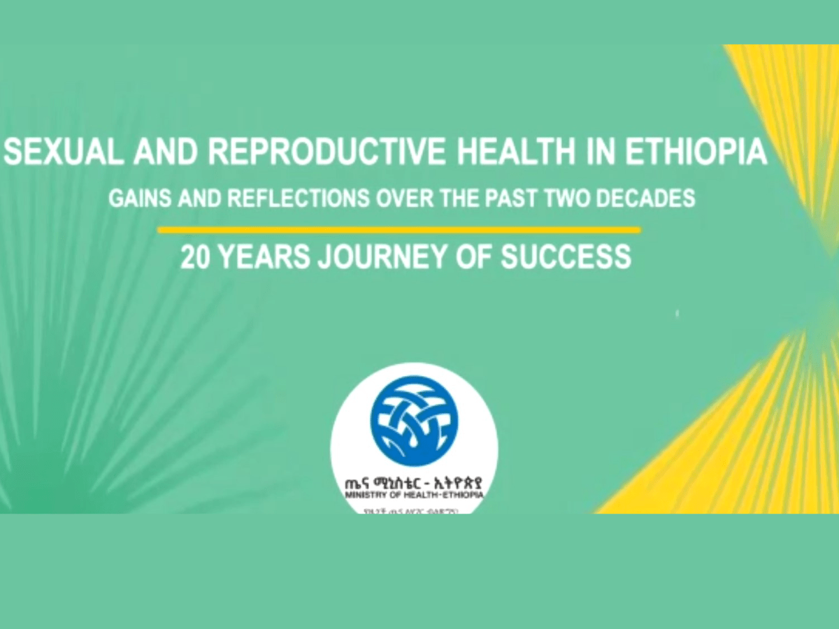 Sexual and Reproductive Health in Ethiopia: Gains and Reflections Over the Past Two Decades