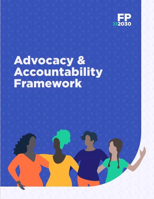 The FP2030 Advocacy and Accountability Framework