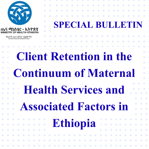 Client Retention in the Continuum of Maternal Health Services and Associated Factors in Ethiopia