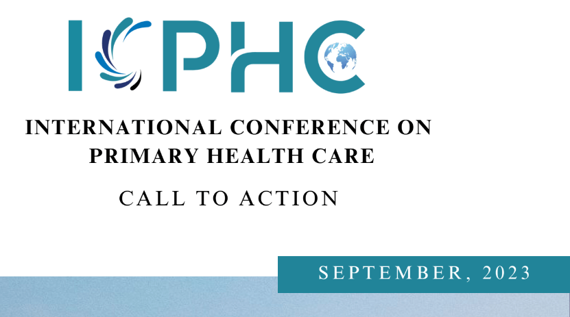 CALL TO ACTION, INTERNATIONAL CONFERENCE ON PRIMARY HEALTH CARE S E P T E M B E R , 2 0 2 3